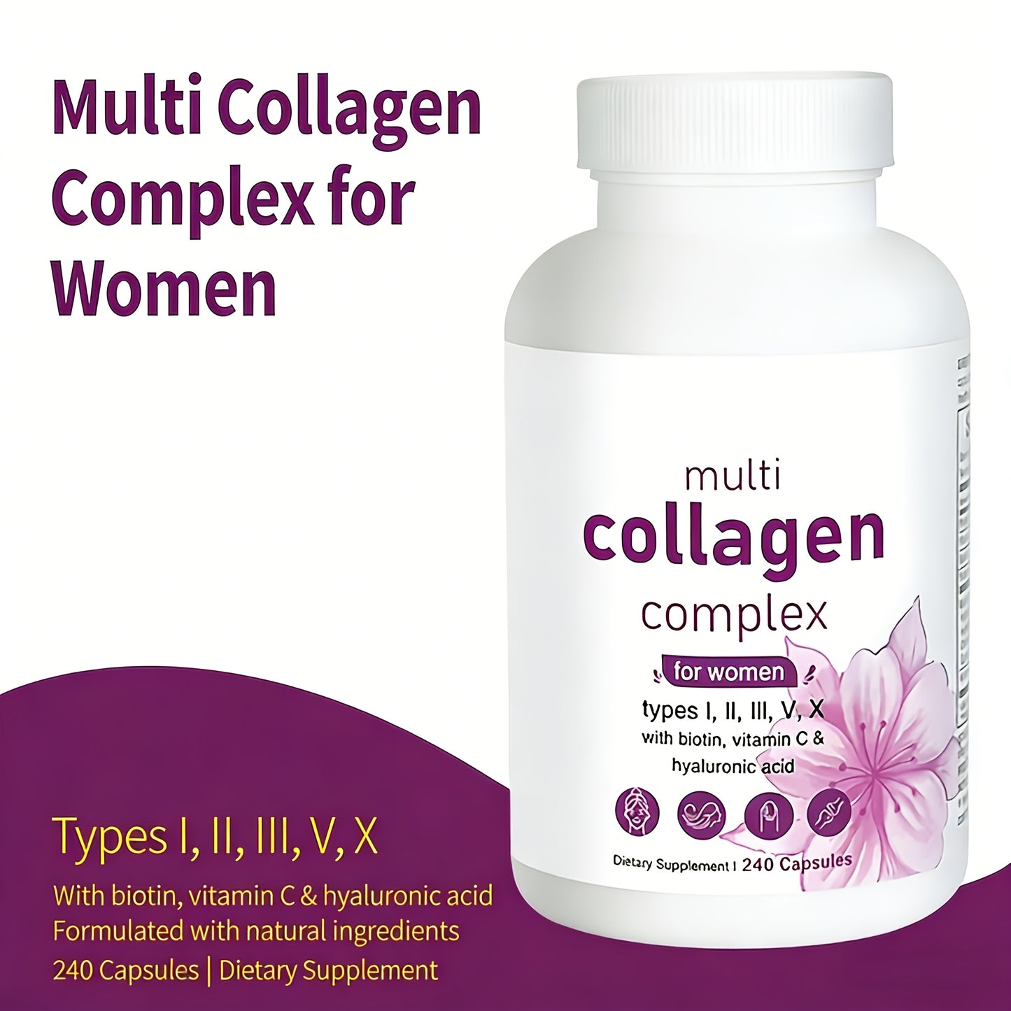 Multi Collagen Complex for Women – Types I, II, III, V, X with Biotin, Vitamin C & Hyaluronic Acid – 240 Capsules